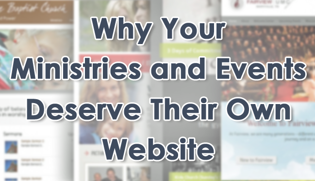 why your ministries and events deserve their own websites